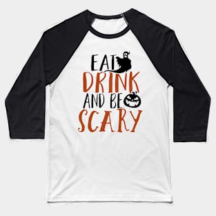 eat and be scary Baseball T-Shirt